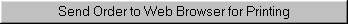 Send Order to Web Browser for Printing Button